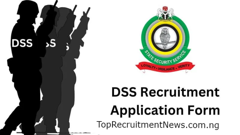 DSS Recruitment Portal 2025 Application Form, Requirements, How to Apply,dss.gov.ng