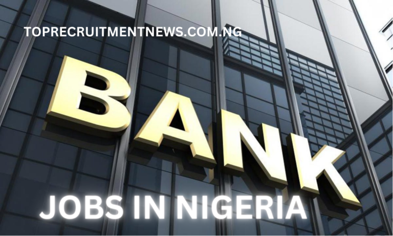 List Of Banks Currently Recruiting In Nigeria | Bank Recruitment Portal 2025/2026